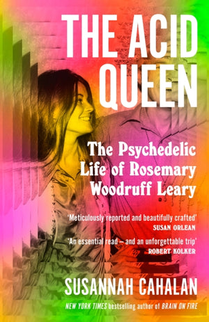 Acid Queen, The Psychedelic Life of Rosemary Woodruff Leary