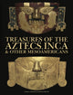 Book cover of: Treasures of the Aztecs, Inca & Other Mesoamericans