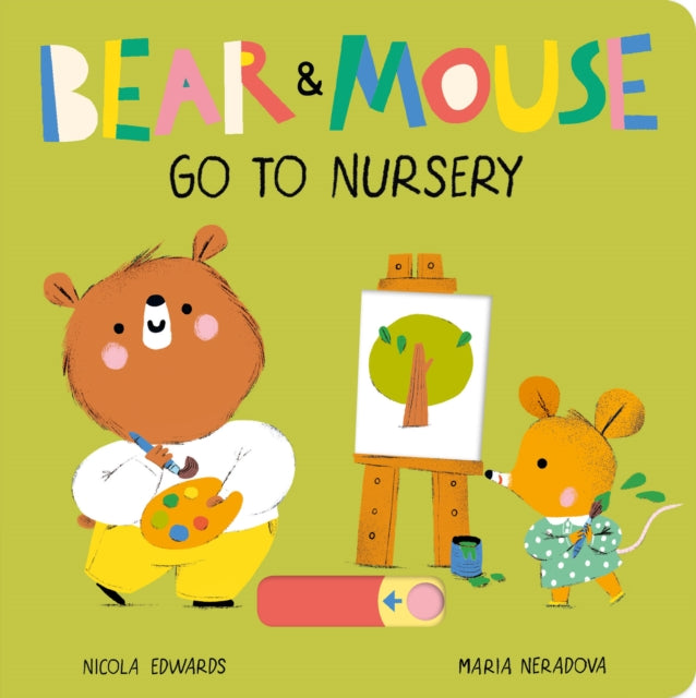 Book cover of: Bear and Mouse Go to Nursery. By: Maria Neradova