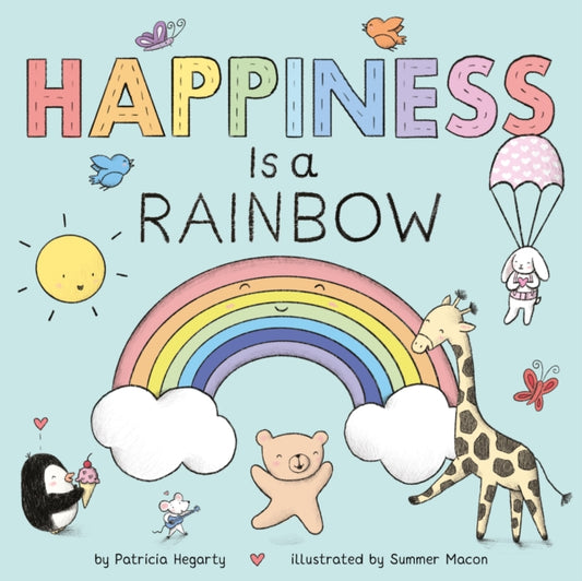 Book cover of: Happiness is a Rainbow. By: Patricia Hegarty