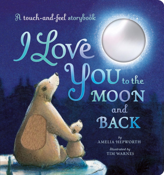 Book cover of: I LOVE YOU TO THE MOON & BACK. By: HEPWORTH, AMELIA