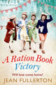 Book cover of: Ration Book Victory. By: Jean Fullerton
