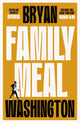 Book cover of: Family Meal. By: Bryan Washington