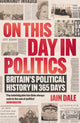 Book cover of: On This Day in Politics. By: Iain Dale