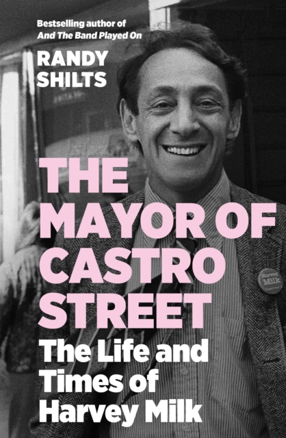 Book cover of: Mayor of Castro Street. By: Randy Shilts