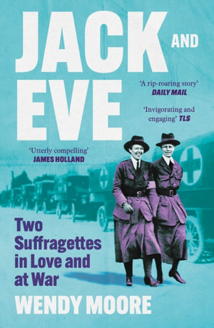 Jack and Eve, Two Suffragettes in Love and at War