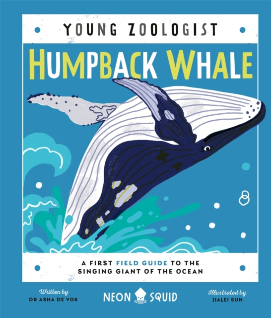 Book cover of: Humpback Whale (Young Zoologist). By: Asha de Vos