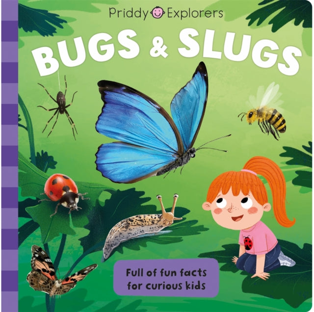 Book cover of: Priddy Explorers Bugs & Slugs. By: Priddy Books