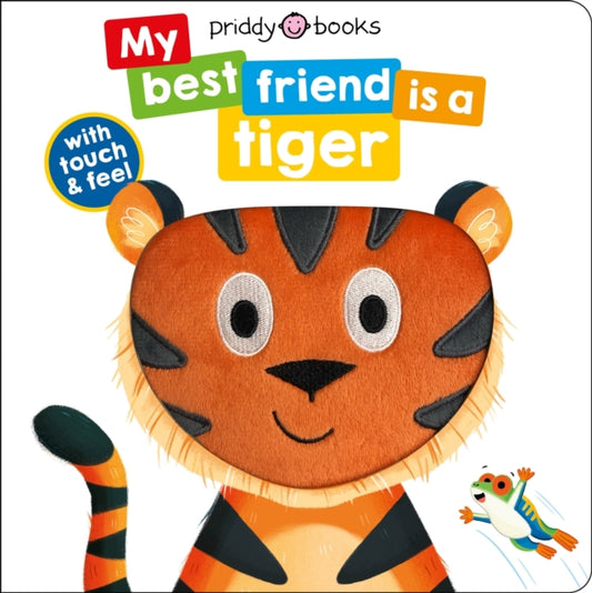 Book cover of: My Best Friend Is A Tiger. By: Priddy Books