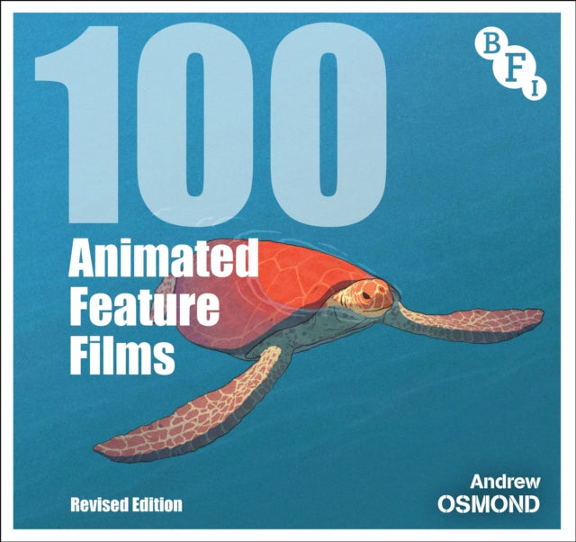 Book cover of: 100 Animated Feature Films. By: Andrew Osmond