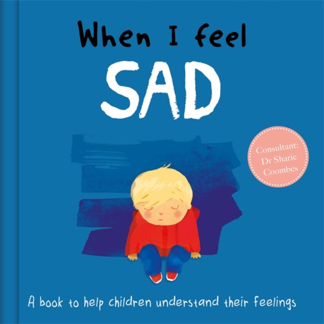 Book cover of: When I Feel Sad. By: Sharie Coombes
