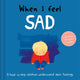 Book cover of: When I Feel Sad. By: Sharie Coombes