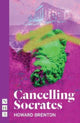 Book cover of: Cancelling Socrates. By: Howard Brenton