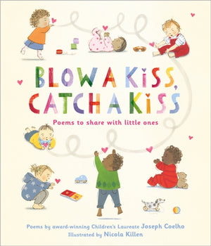 Blow a Kiss, Catch a Kiss, Poems to share with little ones
