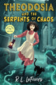 Book cover of: Theodosia and the Serpents of Chaos. By: R. L. LAFEVERS