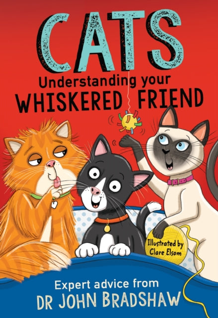 Cats: Understanding Your Whiskered Friend 9781839132445 John W. S. Bradshaw