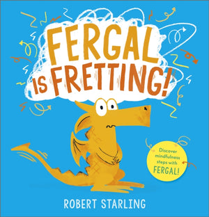 Fergal is Fretting!, Discover Fergal's mindfulness steps that help children deal with anxiety