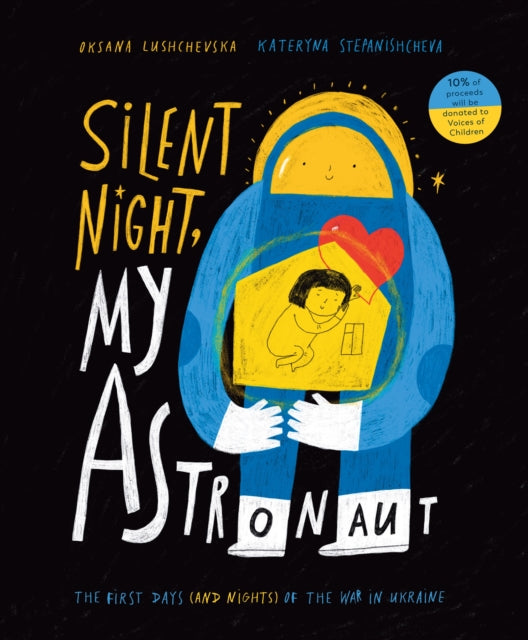 Book cover of: Silent Night, My Astronaut. By: Oksana Lushchevska