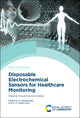 Book cover of: Disposable Electrochemical Sensors for Healthcare Monitoring. By: A. Pandikumar