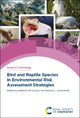Book cover of: Bird and Reptile Species in Environmental Risk Assessment Strategies. By: Guillermo Liwszyc