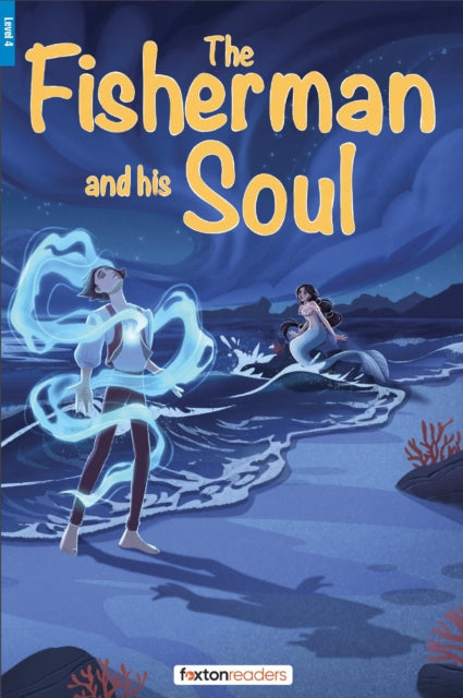 Fisherman and His Soul - Foxton Reader Level-4 (1300 Headwords B1/B2) with free online AUDIO