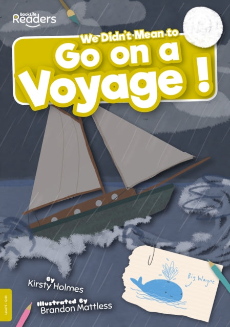 Book cover of: We Didn't Mean to Go on a Voyage!. By: Kirsty Holmes
