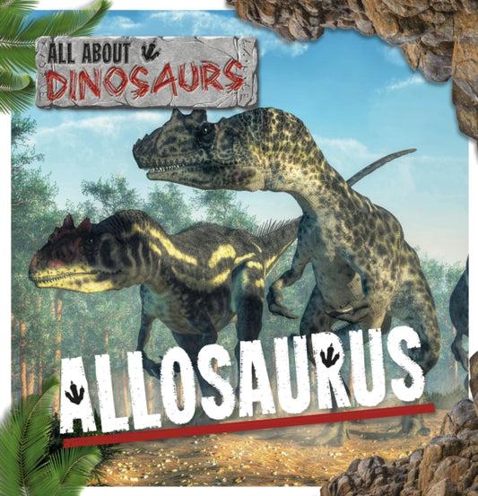 Book cover of: Allosaurus. By: Mignonne Gunasekara