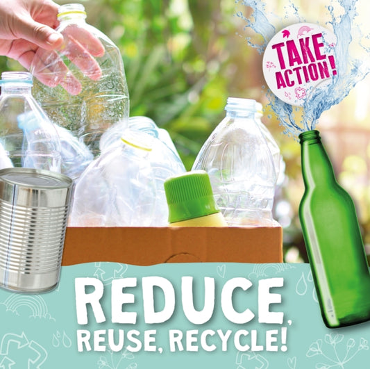 Book cover of: Reduce, Reuse, Recycle!. By: Kirsty Holmes