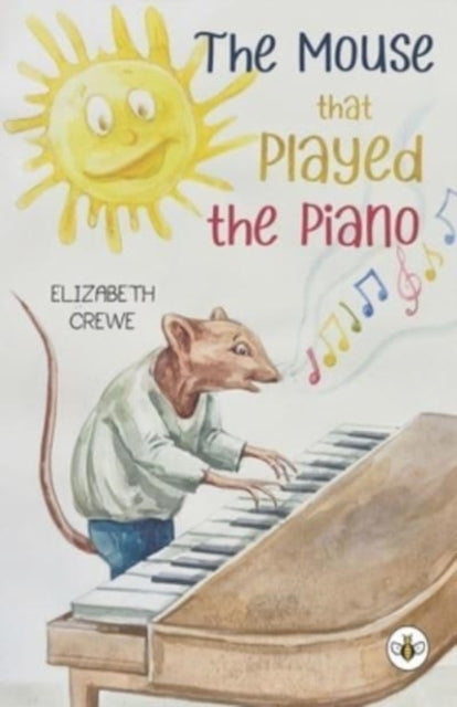 Book cover of: Mouse that Played the Piano. By: Elizabeth Crewe