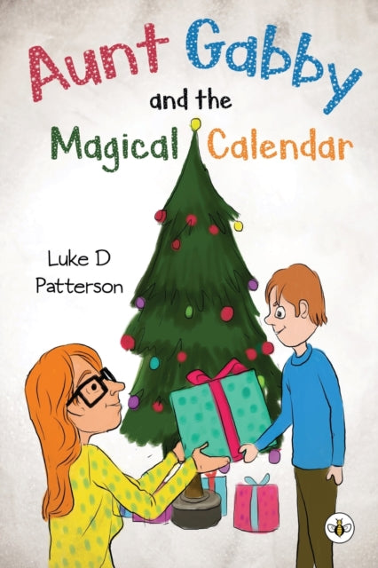 Book cover of: Aunt Gabby and the Magical Calendar. By: Luke Patterson