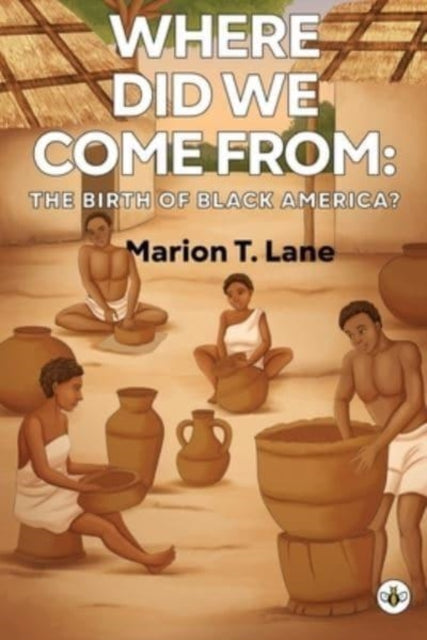 Book cover of: Where Did We Come from: The Birth of Black America?