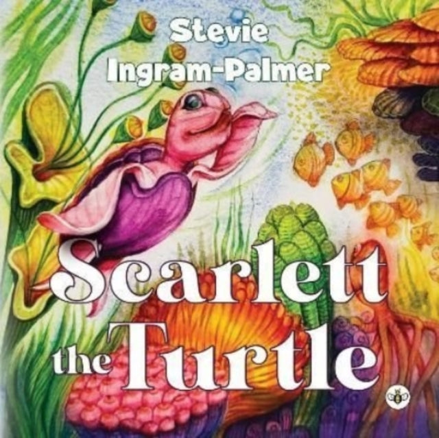 Book cover of: Scarlett the Turtle. By: Stevie Ingram-Palmer