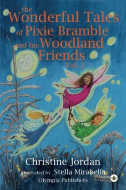 Book cover of: Wonderful Tales of Pixie Bramble and his Woodland Friends Vol 2. By: Christine Jordan