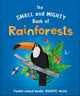 Book cover of: Small and Mighty Book of Rainforests. By: Orange Orange Hippo!