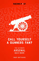 Call Yourself a Gunners Fan?, The Arsenal Quiz Book 9781839500787 Mart Matthews