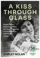 Book cover of: Kiss Through Glass. By: Shirley Nolan