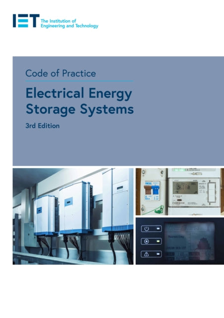 Code of Practice for Electrical Energy Storage Systems 9781839538254 The Institution of Engineering and Technology