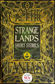 Book cover of: Strange Lands Short Stories. By: Flame Tree Studio