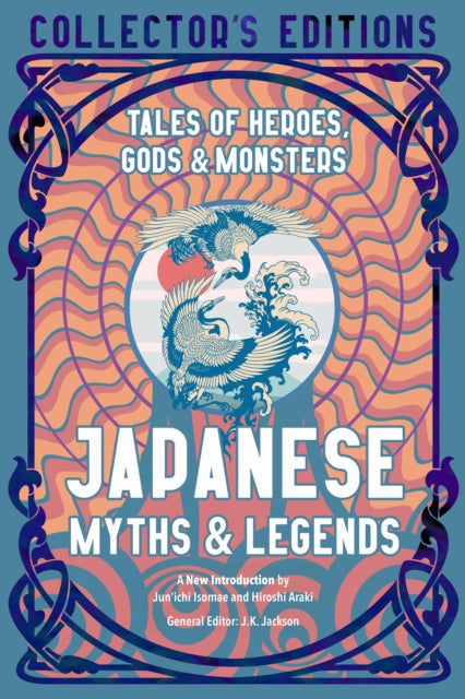 Japanese Myths & Legends, Tales of Heroes, Gods & Monsters 9781839648892 J. K. Jackson