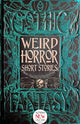 Book cover of: Weird Horror Short Stories. By: Flame Tree Studio (Literature and Science)