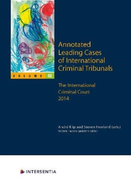 Book cover of: Annotated Leading Cases of International Criminal Tribunals - volume 62. By: Freeland KLIP