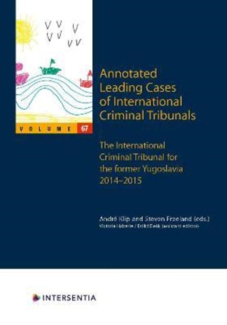 Book cover of: Annotated Leading Cases of International Criminal Tribunals - volume 67. By: Freeland KLIP