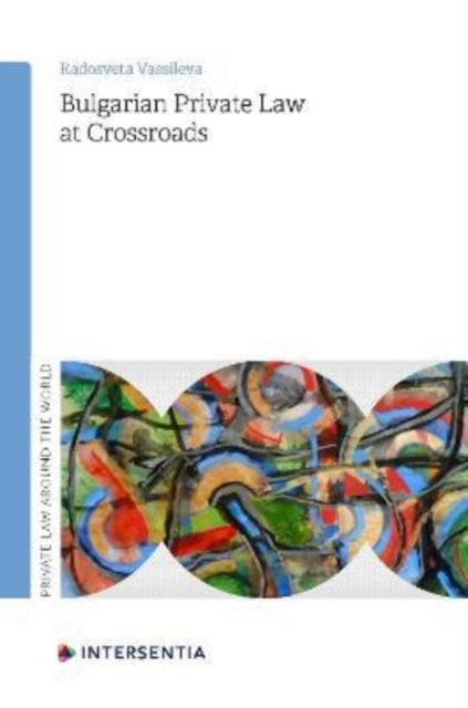 Book cover of: Bulgarian Private Law at Crossroads. By: VASSILEVA