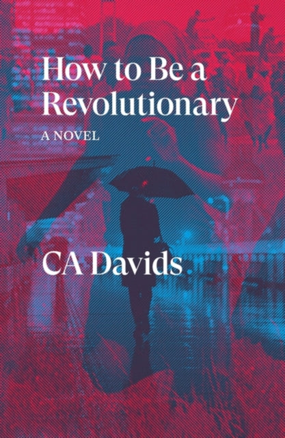 Book cover of: How to Be a Revolutionary. By: C. A. Davids