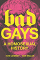 Bad Gays, A Homosexual History 9781839763281 Huw Lemmey