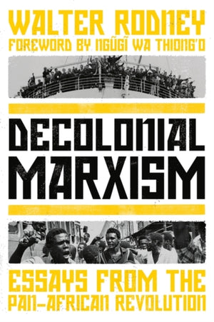 Decolonial Marxism, Essays from the Pan-African Revolution