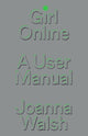 Book cover of: Girl Online. By: Joanna Walsh