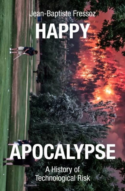 Book cover of: Happy Apocalypse. By: Jean-Baptiste Fressoz