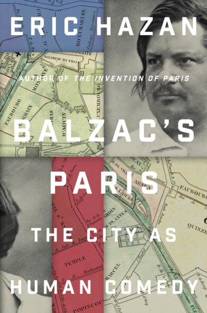 Balzac's Paris, The City as Human Comedy 9781839767258 Eric Hazan
