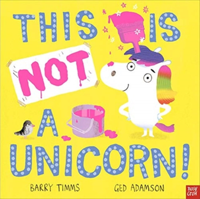 Book cover of: This Is NOT a Unicorn!. By: Barry Timms